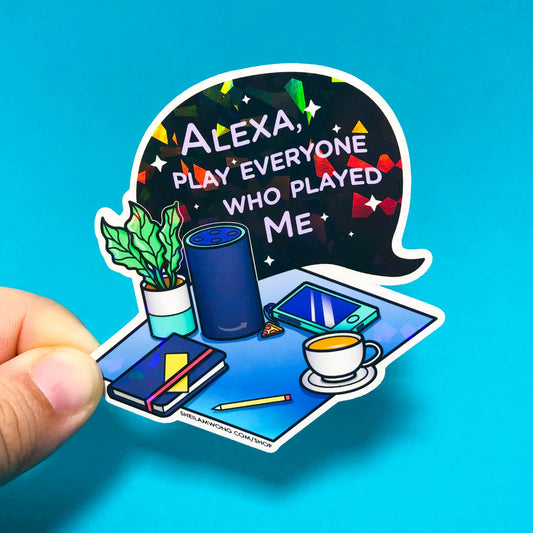 Alexa, Play Everyone... Holographic Sticker