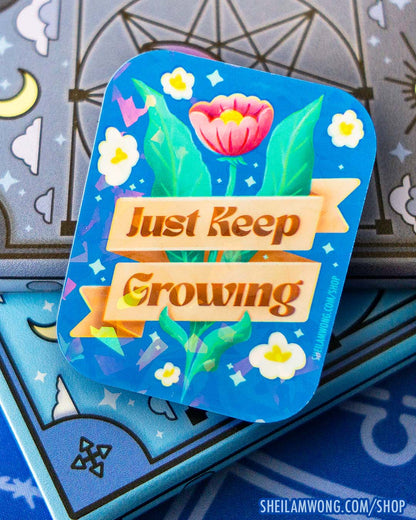 Just Keep Growing - Holographic Sticker